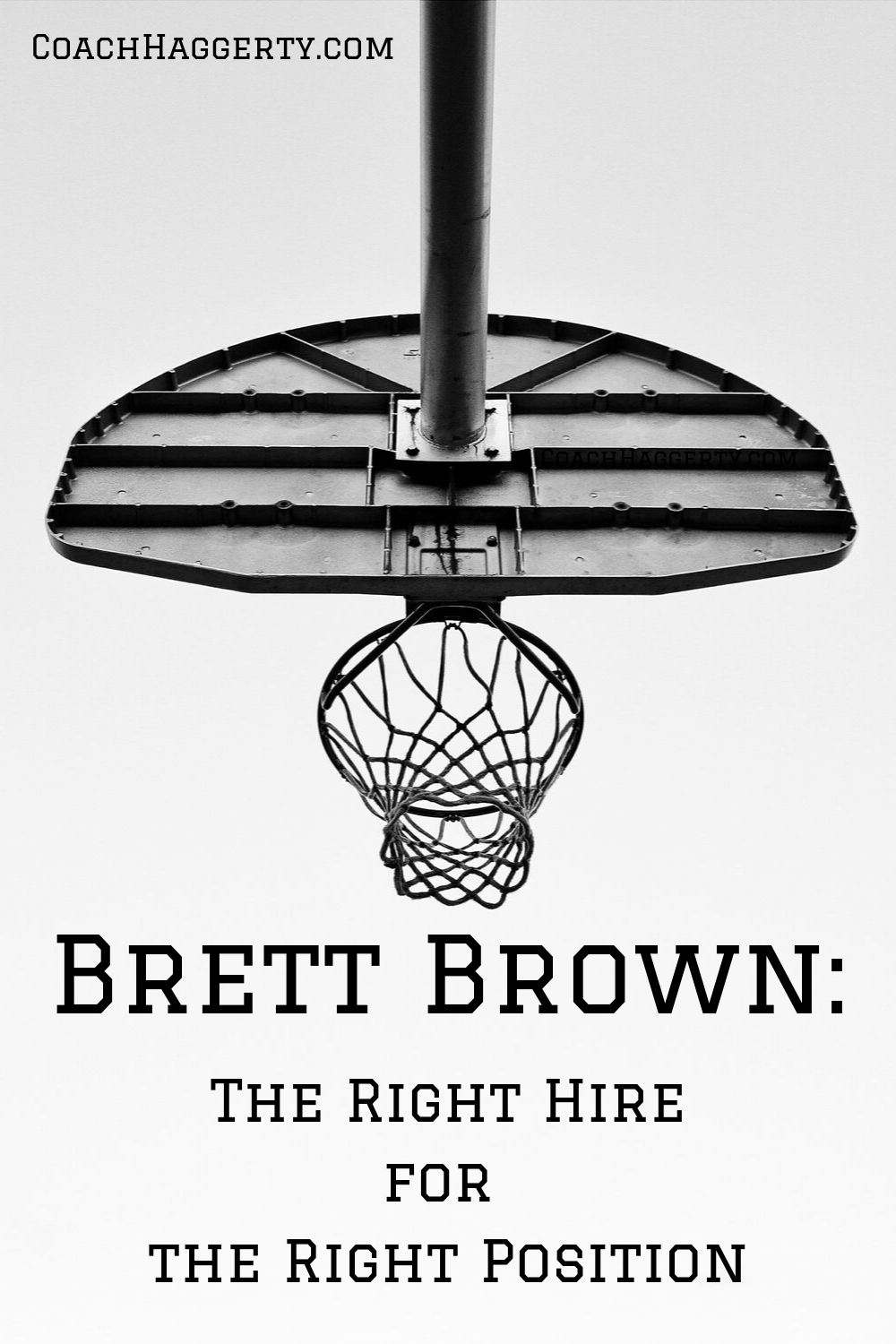 Looking back on 6 years of Brett Brown, Head Coach of the Philadelphia 76ers. Why he was the Right Hire for the Right Position at the Time. | @CoachHaggerty